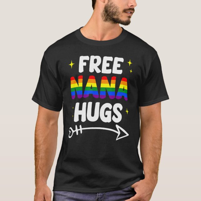 Free Nana Hugs Rainbow LGBT Pride Month Gay Lesbia T Shirt (Framsida)