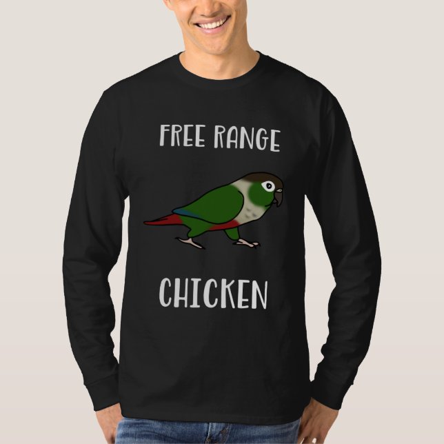 Free Range Chicken Green Cheeked Conure Parrot Bir T Shirt (Framsida)