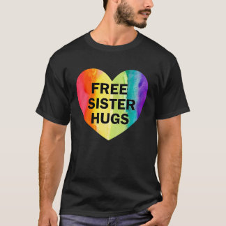 Free Sister Hugs HBT Flagga Heart Rainbow Pride Sy T Shirt
