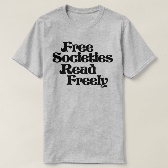 Free Societies Read Freely T Shirt (Design framsida)
