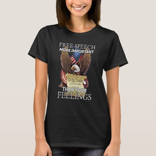 Free Speech More Important Than Your Feelings  1 T Shirt (Framsida)