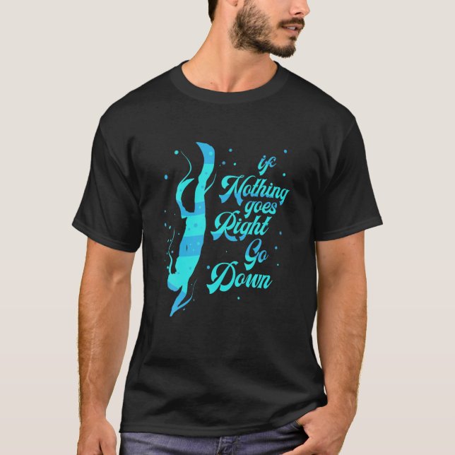 Freediver Go Down Diver Diving Freedive Scuba Divi T Shirt (Framsida)