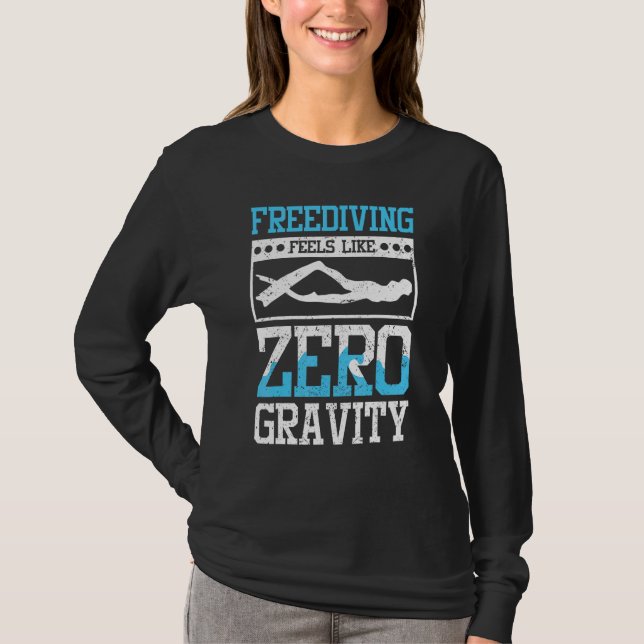Freediving feels like zero gravity t shirt (Framsida)