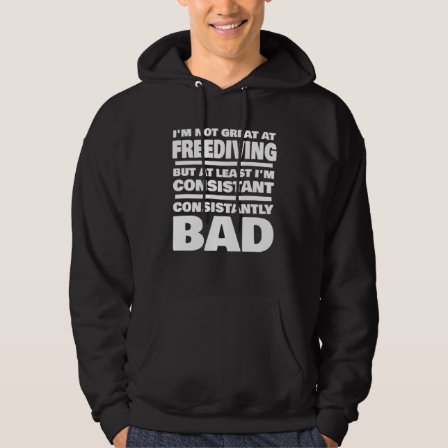 Freediving Saying Consistantly Bad Freediver Hoodie (Framsida)