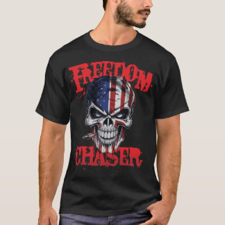 Freedom Chaser T Shirt