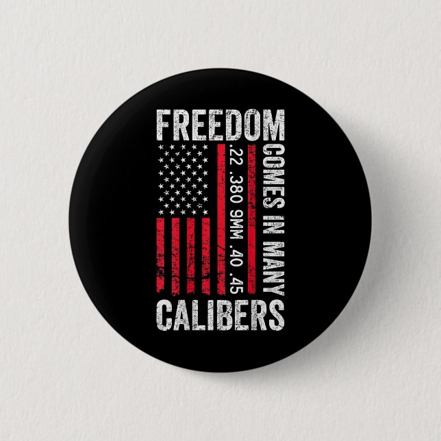 Freedom Comes In Many Calibers - Funny Pro Gun (on Knapp (Framsida)