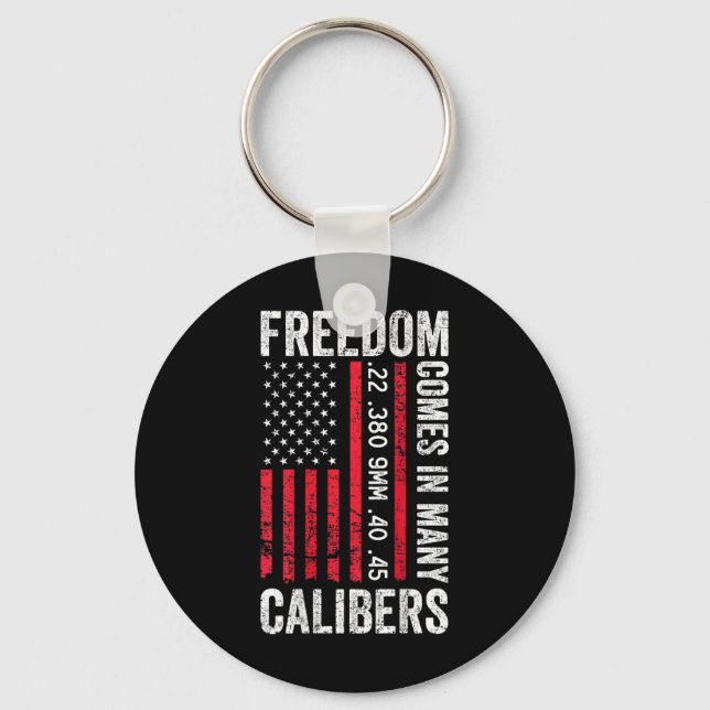 Freedom Comes In Many Calibers - Funny Pro Gun (on Nyckelring (Framsida)