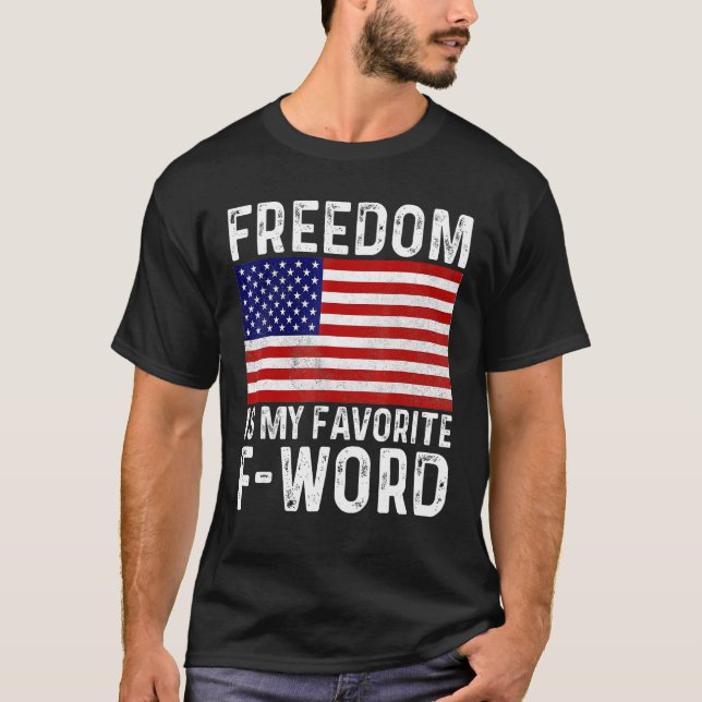Freedom Favorite F Word America Libertarian Conser T Shirt (Framsida)
