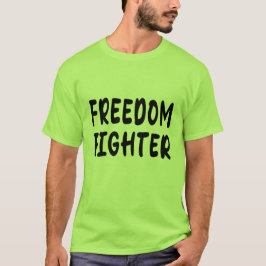 Freedom Fighter T Shirt