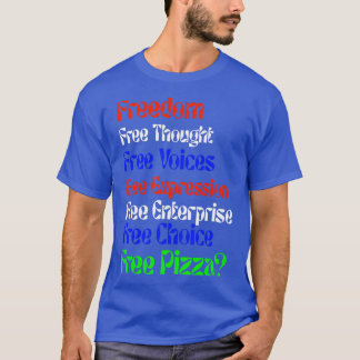 Freedom Funny Free Pizza Novelty T Shirt