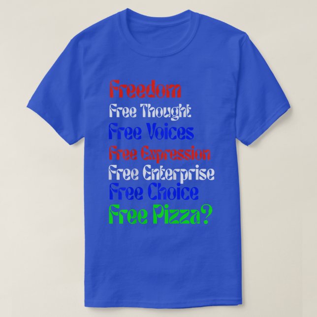Freedom Funny Free Pizza Novelty T-Shirt (Design framsida)