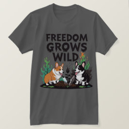 Freedom Grows Wild – Scary Corgi Gardening Cartoon T Shirt