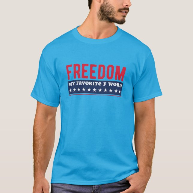 Freedom My Favorite F Ord juli 4:e T-Shirt (Framsida)