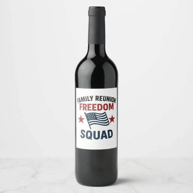 Freedom Squad Family Reunion Shirt – USA Patriotic Vinflaska Etikett (Framsida)