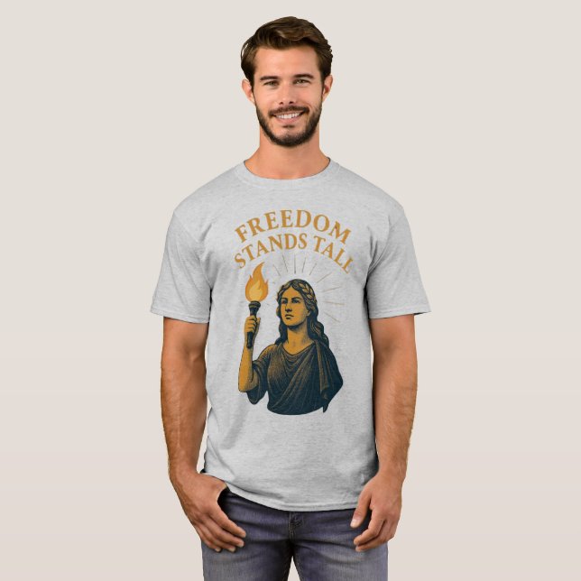Freedom Stands Tall – A Torch for All T Shirt (Hel framsida)