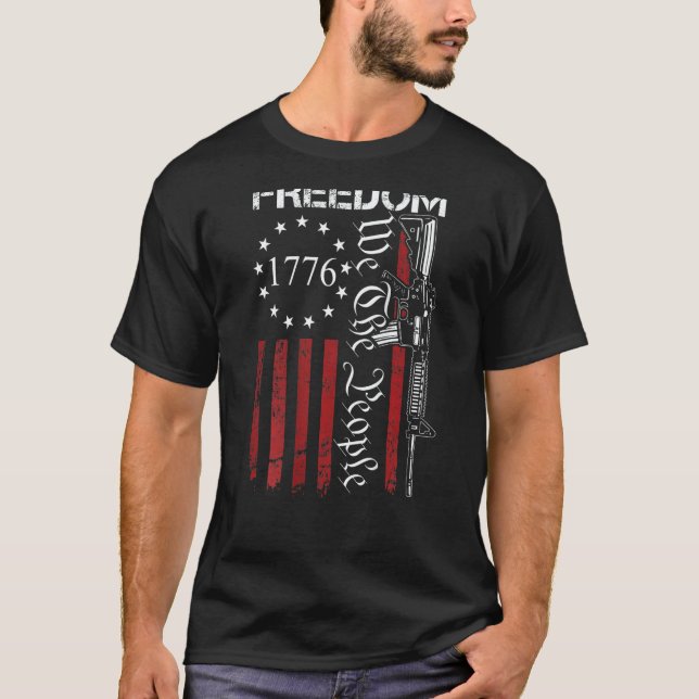 Freedom We The People Ar15 2nd Amendment Pro Gun O T Shirt (Framsida)