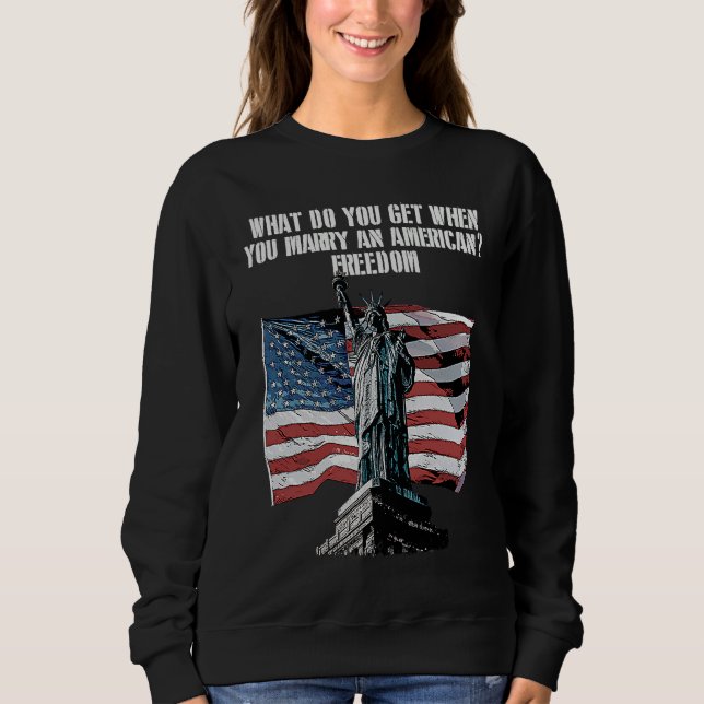 Freedom When You Marry an American  4th of July Hu T Shirt (Framsida)