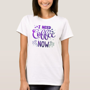 Freefit ”I Need Coffee Now” Grundläggande T-shirt