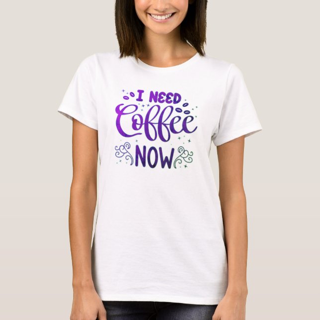 Freefit ”I Need Coffee Now” Grundläggande T-shirt  (Framsida)