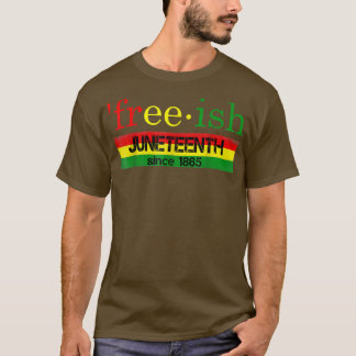 Freeish Since 1865 With Pan African Flag Juneteent T Shirt