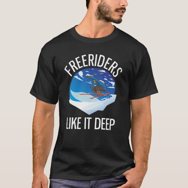 Freeriding Alpine Skiing Freeriders Like It Deep T Shirt (Framsida)