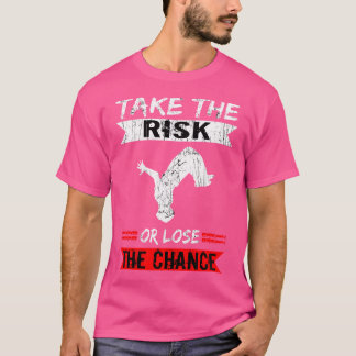 Freerunner Take The Risk Or Lose The Chance Parkou T Shirt