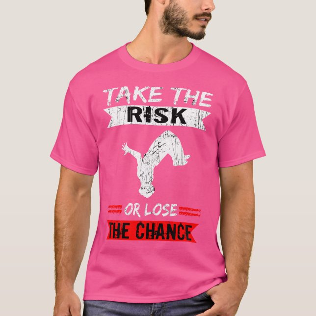 Freerunner Take The Risk Or Lose The Chance Parkou T Shirt (Framsida)