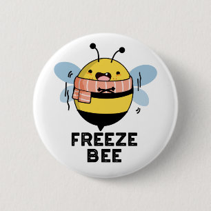 Freeze Bee Funny Insekt Kryp Pun Knapp