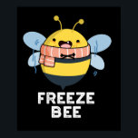 Freeze Bee Funny Insekt Kryp Pun Mörk BG Poster<br><div class="desc">Frys Bee Funny Insekt Kryp Pun har ett sött frysbin. Perfektens gåva till familj och vänner som kärlek söta kryp-bin slår.</div>