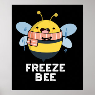 Freeze Bee Funny Insekt Kryp Pun Mörk BG Poster
