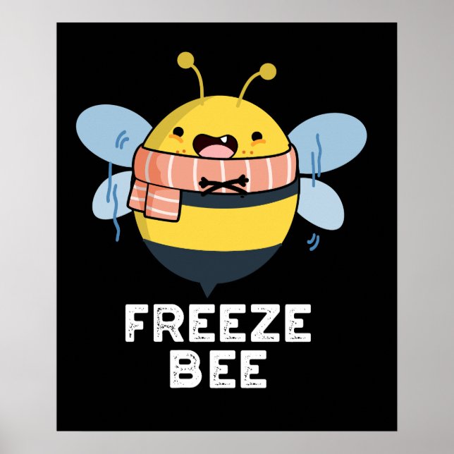 Freeze Bee Funny Insekt Kryp Pun Mörk BG Poster (Framsidan)