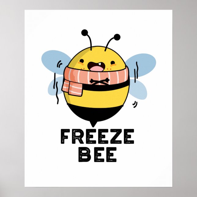 Freeze Bee Funny Insekt Kryp Pun Poster (Framsidan)