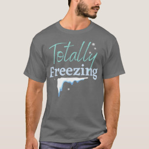 FREEZING TOTALT, VINTER WONDERLAND, ICE KALL SNÖ T SHIRT
