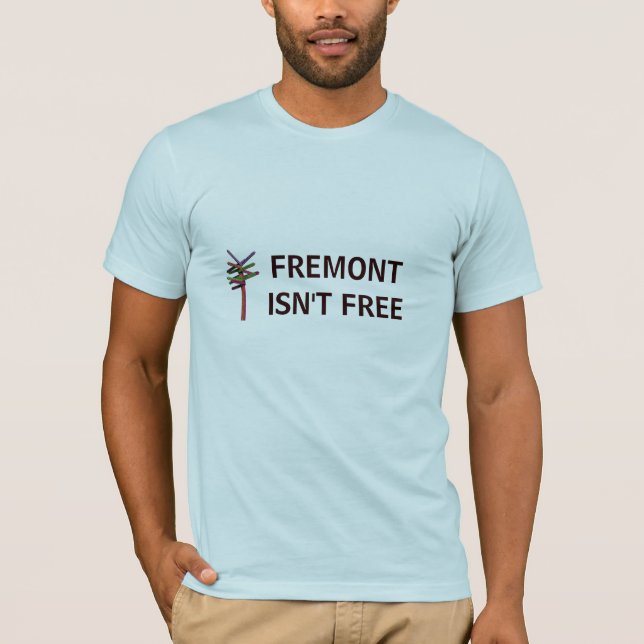 Fremont är inte fri t-shirt (Framsida)
