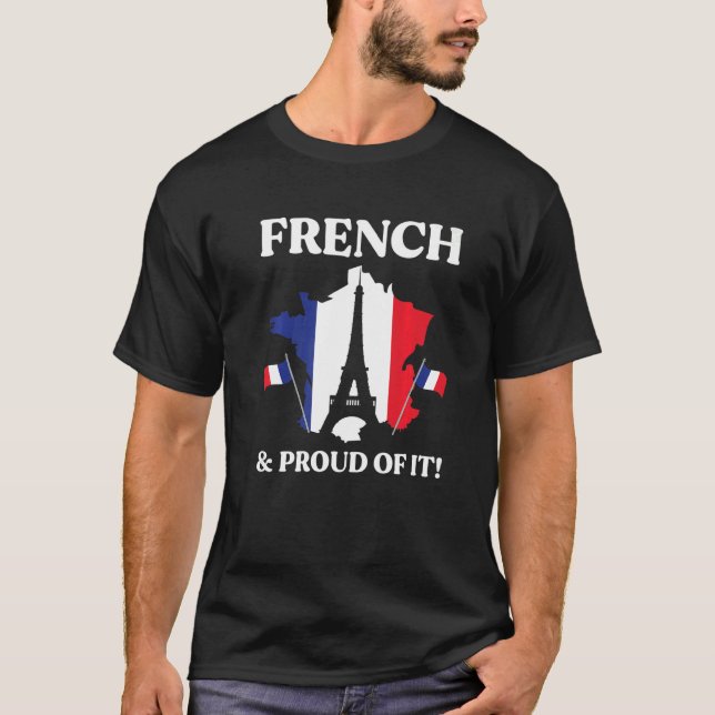 French And Proud Of It Eiffel Tower France Map Fla T Shirt (Framsida)