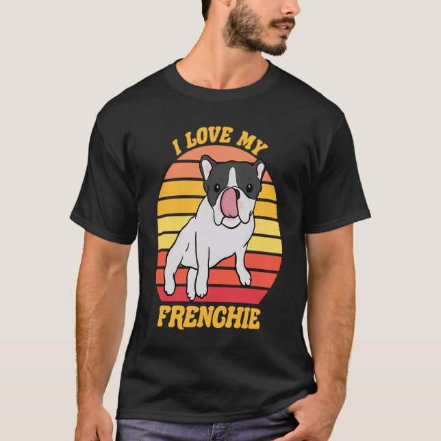 French Bull Dog  I love my Frenchie  Dog Owner     T Shirt (Framsida)