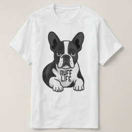 French Bulldog Black & White Puppy Dog Rough Life T Shirt
