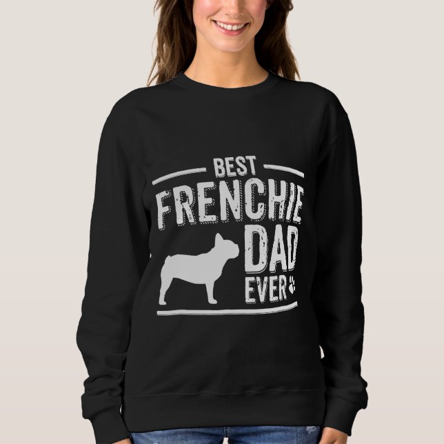 French Bulldog Dad Best Dog Owner Ever T Shirt (Framsida)