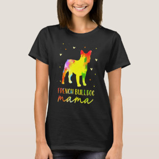 French Bulldog Dog Mama Mom Tie Dye Colorful Bulld T Shirt