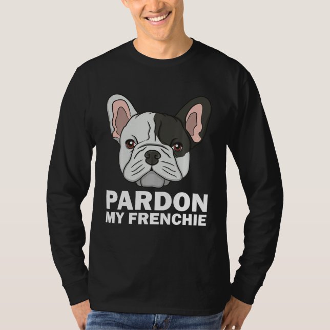 French Bulldog For Men Women Pardon My Frenchie T Shirt (Framsida)