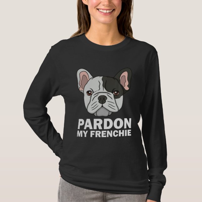 French Bulldog For Men Women Pardon My Frenchie T Shirt (Framsida)