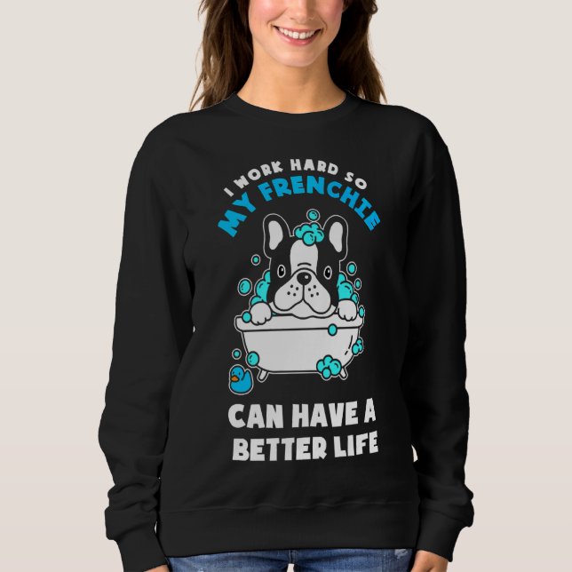 French Bulldog Frenchie Can Have A Better Life T Shirt (Framsida)