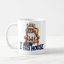 French Bulldog Mug I Run This House Frenchie Mom G Kaffemugg