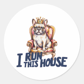 French Bulldog Sticker I Run This House Frenchie M Runt Klistermärke