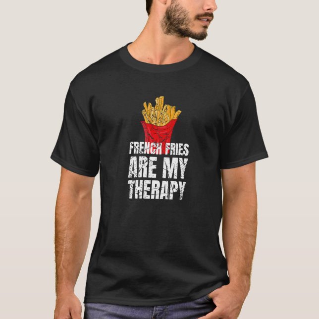 French Fries Are My Therapy Fast Food Lover Premiu T Shirt (Framsida)