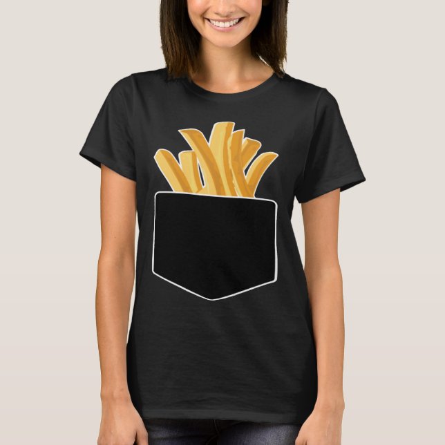 French Fries In My Pocket T Shirt (Framsida)