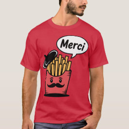 French Fries Saying Merci T Shirt