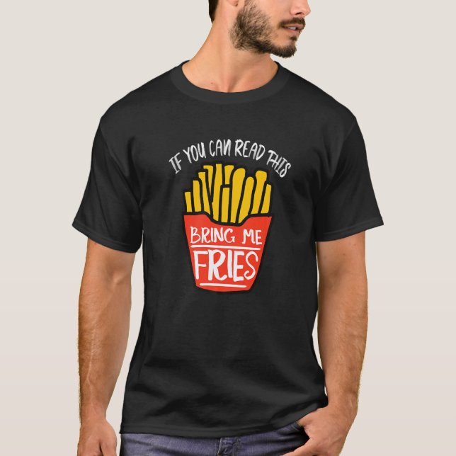 French Fry Bring Me Fries Premium T Shirt (Framsida)