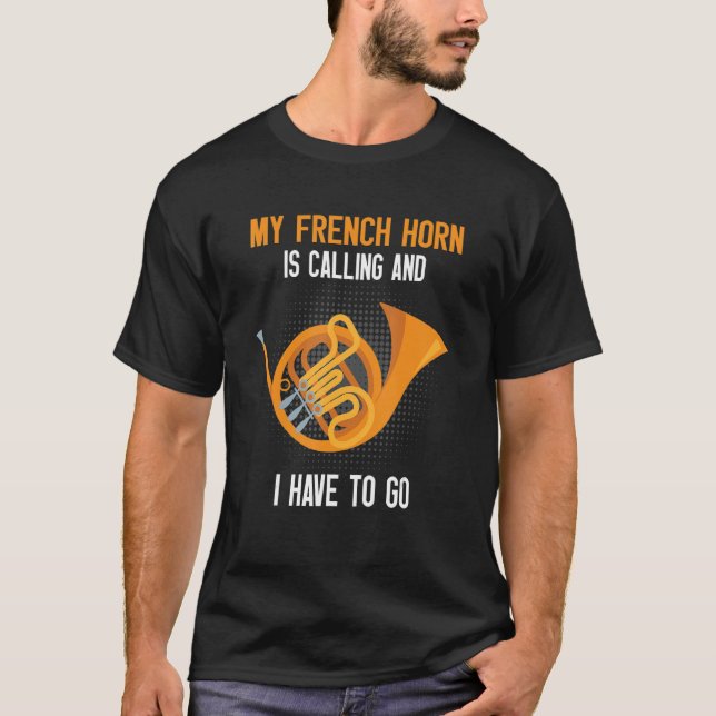 French Horn Is Calling French Hornist T Shirt (Framsida)