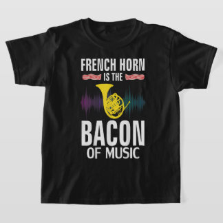 French Horn is the Bacon Of Music Funny Orchestra T Shirt
